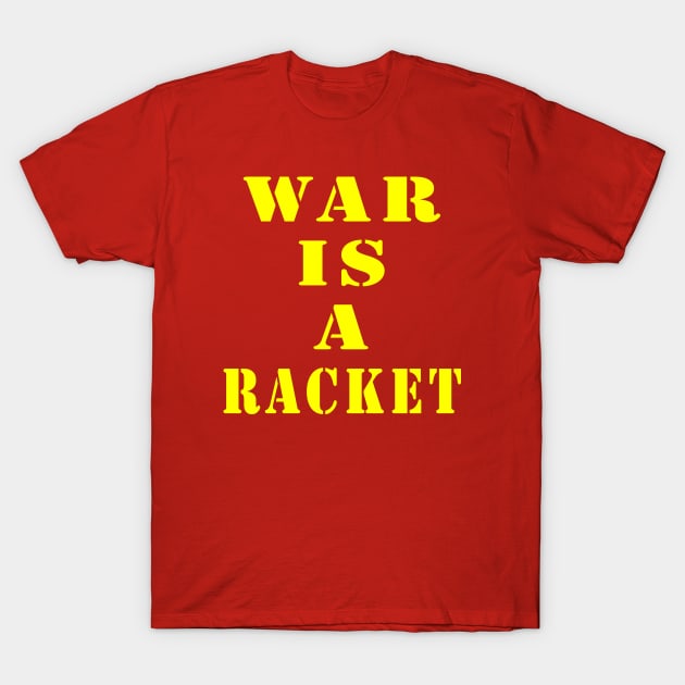 War Is a Racket T-Shirt by Lyvershop